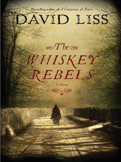 Title details for The Whiskey Rebels by David Liss - Wait list